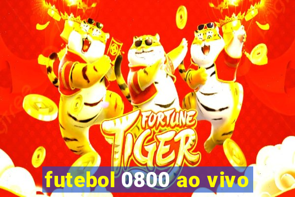 futebol 0800 ao vivo